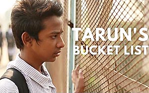 Tarun's Bucket List - The Fight Against Time