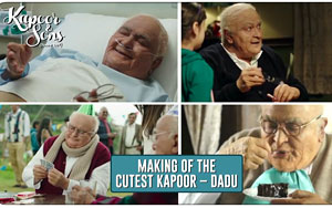 Making of The Cutest Kapoor - Dadu - 'Kapoor & Sons' 