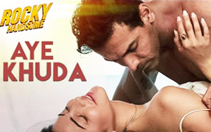 Aye Khuda Song - 'Rocky Handsome'