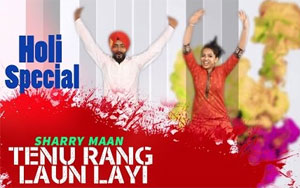 Holi Special: Tenu Rang Laun Layi Song by Sharry Mann