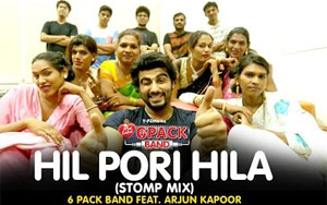 Hil Pori Hila (Stomp Mix) by 6 Pack Band ft. Arjun Kapoor