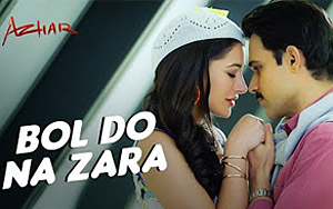 Bol Do Na Zara Song - 'Azhar'