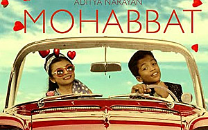 Mohabbat Song by Aditya Narayan