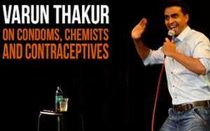 Condoms, Chemists & Contraceptives In India - Standup Comedy By Varun Thakur