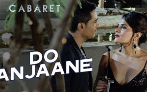 Do Anjaane Song - 'Cabaret'