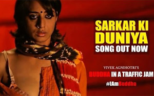 Sarkar Ki Duniya Song - 'Buddha In A Traffic Jam'