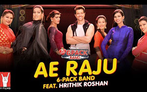 Ae Raju Song by 6 Pack Band ft. Hrithik Roshan