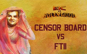 EIC vs Bollywood: Censor Board vs FTII