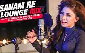 Sanam Re (Lounge Mix) Song by Tulsi Kumar & Mithoon