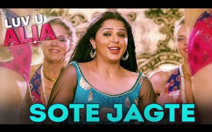 Sote Jagte - 'Luv U Alia'