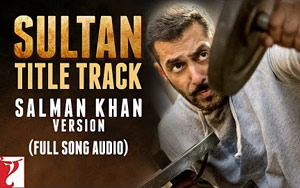 'Sultan' Title Track - Salman Khan Version 