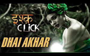 Dhai Akhar Song - 'Ishq Click'