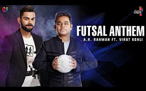 Futsal Anthem - AR Rahman ft. Virat Kohli