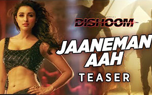 Jaaneman Aah Song Teaser - 'Dishoom' ft. Parineeti Chopra