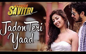 Jadon Teri Yaad Song - 'Waarrior Savitri'