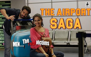 Men The Real Victims - The Airport Saga 