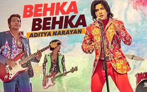 Behka Behka Song by Aditya Narayan