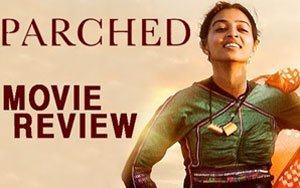 'Parched' Movie Review