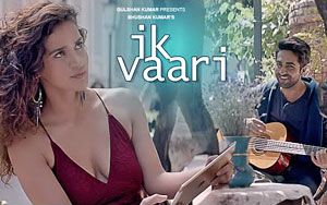 Ik Vaari Song ft. Ayushmann Khurrana & Aisha Sharma