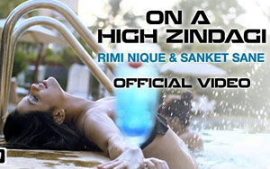 On A High Zindagi Song by Rimi Nique