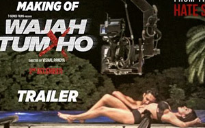 Making of 'Wajah Tum Ho' Theatrical Trailer