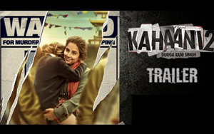 Trailer of 'Kahaani 2' - Durga Rani Singh Is A Must Watch- Here's Why !