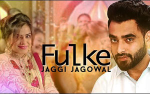 Jaggi Jagowal Fulke Song ft. Rupali