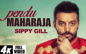 Punjabi Song Pendu Maharaja by Sippy Gill