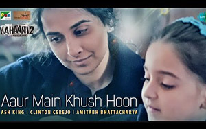 Aaur Main Khush Hoon - 'Kahaani 2'