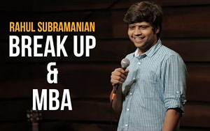 Break Up and MBA Stand up Comedy by Rahul Subramanian