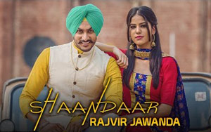 Punjabi Song Shaandaar by Rajvir Jawanda