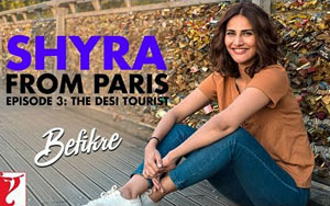 Shyra From Paris  - The Desi Tourist - 'Befikre'