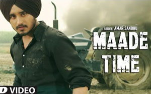 Punjabi Song Maade Time by Amar Sandhu