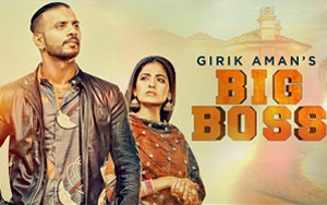 Punjabi Song Big Boss by Girik Aman