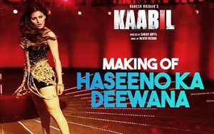 Making of Haseeno Ka Deewana Song - 'Kaabil'