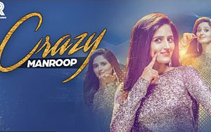 Punjabi Song Crazy by Manroop