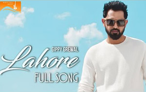 Punjabi Song Lahore by Gippy Grewal