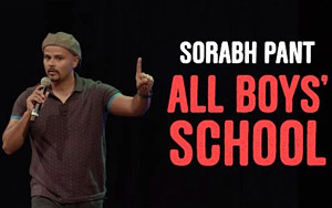 EIC: Sorabh Pant on All Boys' Schools!