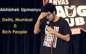 Delhi, Mumbai & Rich People - Stand-up Comedy by Abhishek Upmanyu