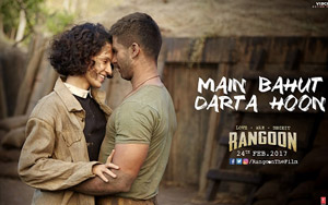 Main Bahut Darta Hoon - 'Rangoon'