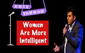 Women Are More Intelligent - Stand Up Comedy by Amit Tandon