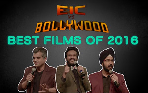 EIC Vs Bollywood: Best Films of 2016