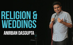 Religion and Weddings : Anirban Dasgupta Stand up Comedy