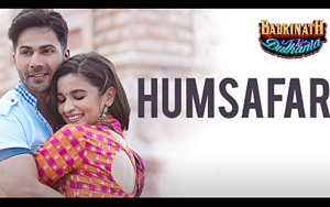 Humsafar Song - 'Badrinath Ki Dulhania