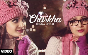 Punjabi Song Charkha by Henna Singal