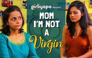 Girliyapa's 'Mom, I'm Not A Virgin!'