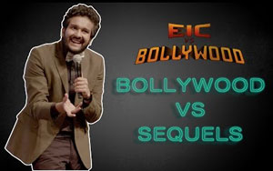 EIC Vs Bollywood: Sahil Shah - Bollywood vs Sequels