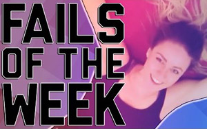 Fails of the Week