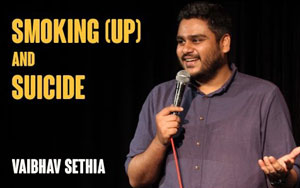 Smoking (up) & Suicide - Stand up comedy by Vaibhav Sethia