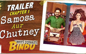 'Meri Pyaari Bindu' Trailer - Chapter 1